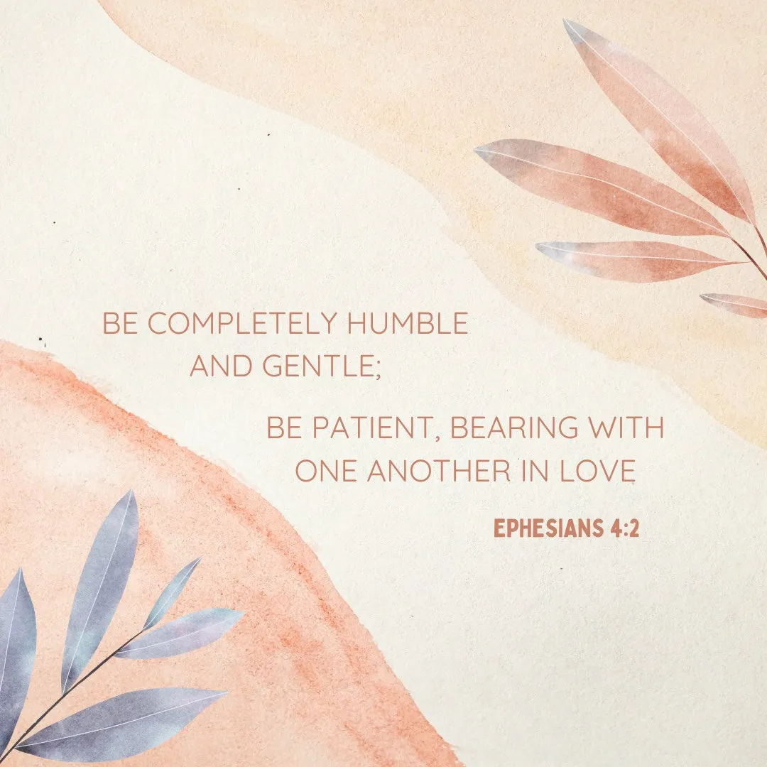 Ephesians 4:2 on being humble, gentle and patient, with watercolor leaves