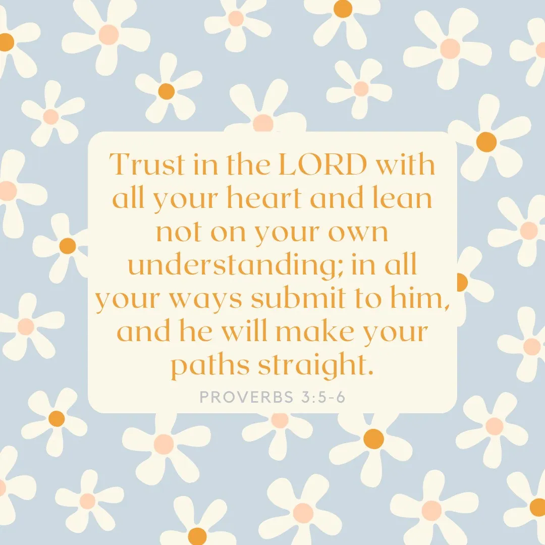 Proverbs 3:5–6, trust in the Lord with all your heart, on a daisy pattern