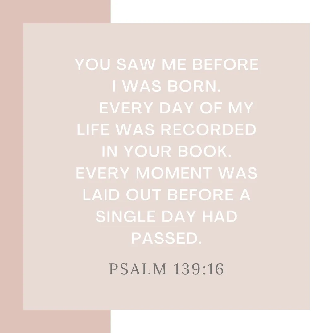 Psalm 139:16, you saw me before I was born, on dusty pink